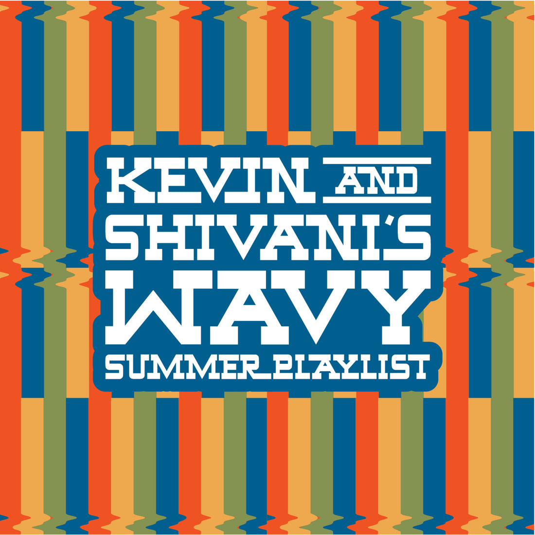 Kevin & Shivani's Wavy Summer Playlist